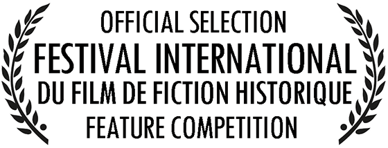 Official Selection Festival International Du Film De Fiction Historique Feature Competition