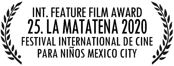 Int. Feature Film Award 25. La Matatena 2020 Festival International De Cine Para Niños Mexiko City